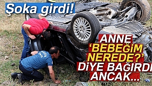 Anne 'bebeğim nerede?' deyince alarma geçtiler