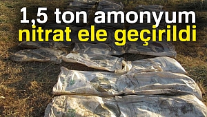 Muş'ta 1,5 ton amonyum nitrat ele geçirildi