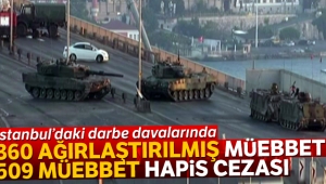İstanbul'daki darbe davalarında 360 ağırlaştırılmış müebbet, 509 müebbet hapis cezası
