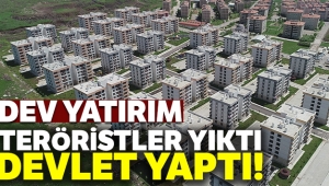 Teröristler yıktı devlet yaptı